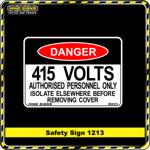 415 Volts Isolate elsewhere before removing cover (Info Label 1213) Danger 1213 MS